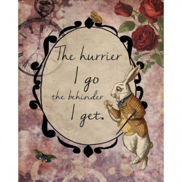 Plaque vintage - Alice au pays des merveilles - The Hurrier I Go