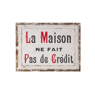 Plaque bois La maison ne fait pas de crédit