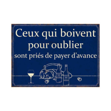 Plaque Ceux qui boivent pour oublier 21*15