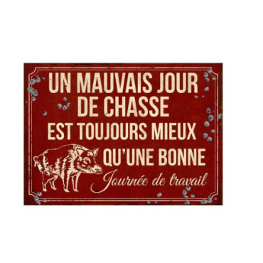 Plaque Un mauvais jour de chasse 21 x 15 cm