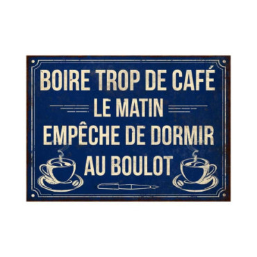 Plaque Boire trop de café 21*15