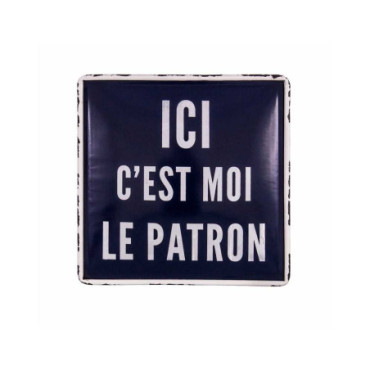 Plaque Ici c'est moi le patron