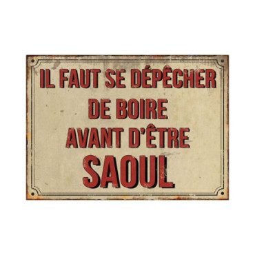 Plaque Il faut se dépêcher de boire 21 x 15 cm