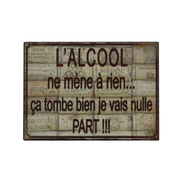 Plaque l'alcool ne mène à rien 21*15 cms