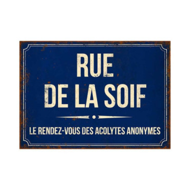 Plaque métal Rue de la soif 21 x 15 cm