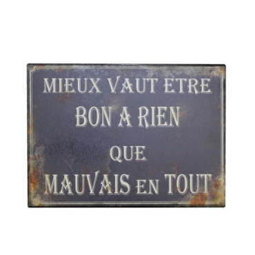 Plaque Mieux vaut être bon à rien 21*15 cms